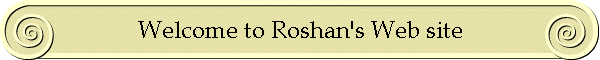 Welcome to Roshan's Web site